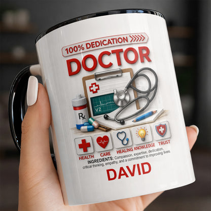100% Dedication Doctor Ingredients Medical Stethoscope And Supplies - Personalized Custom Accent Mug - DOC120_AMUG