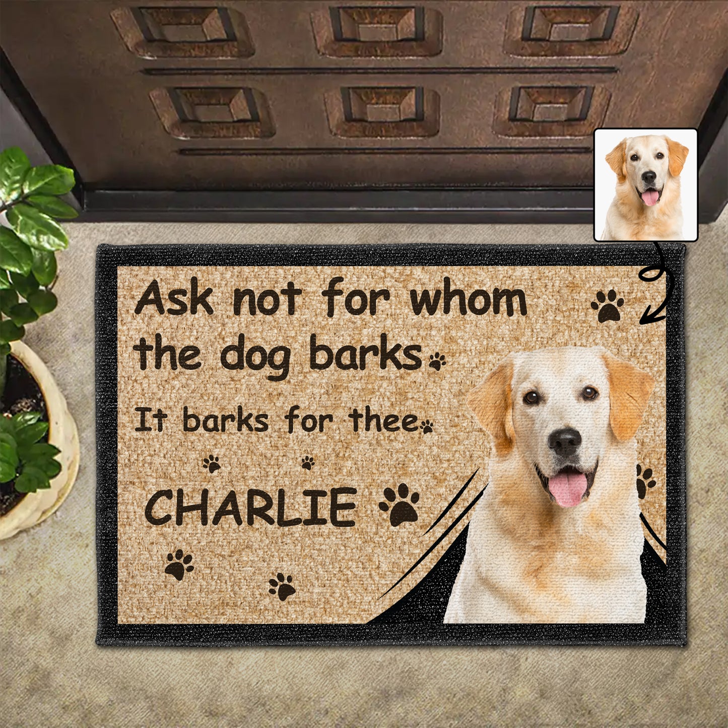 Ask Not For Whom The Dog Barks It Barks For Thee Paw Prints - Personalized Custom Doormat - DOG021_DRM