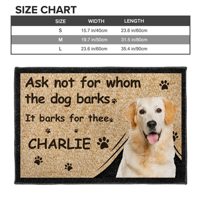 Ask Not For Whom The Dog Barks It Barks For Thee Paw Prints - Personalized Custom Doormat - DOG021_DRM