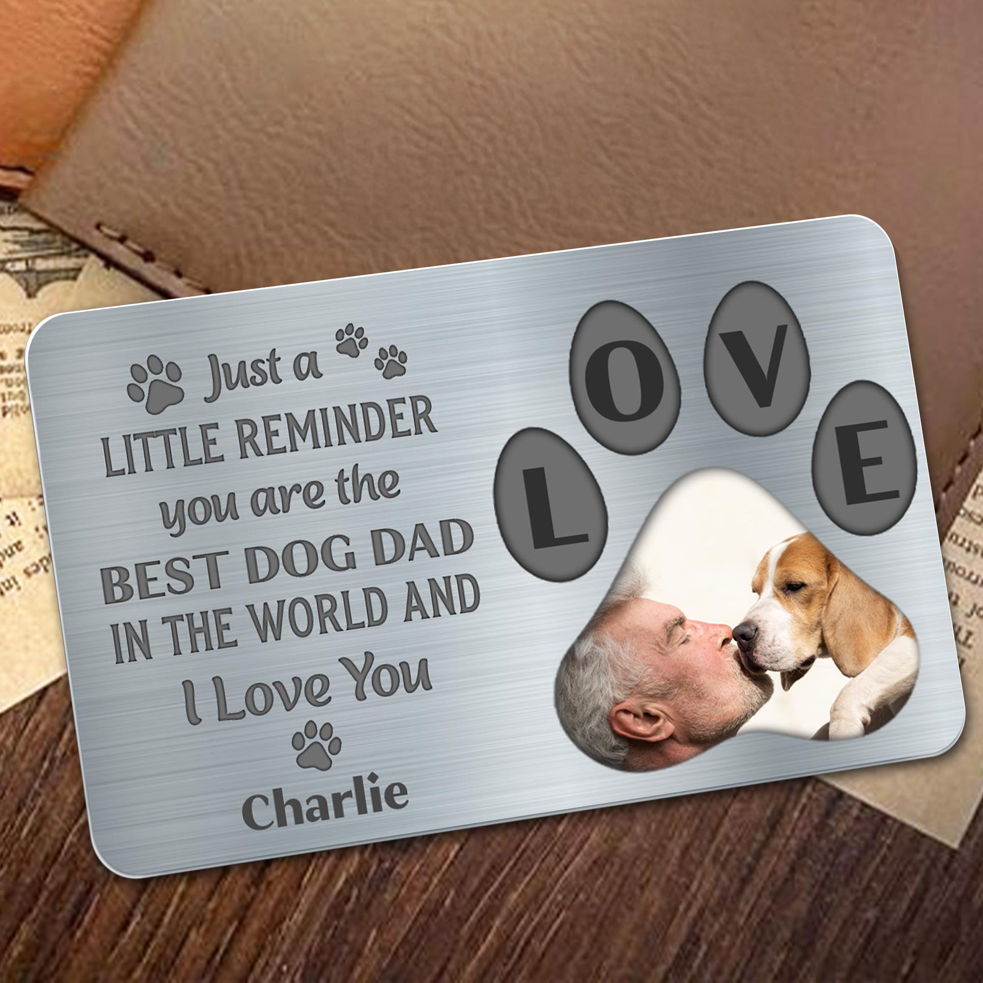 Just A Little Reminder You Are The Best Dog Dad In The World And I Love You, Paws And Dog