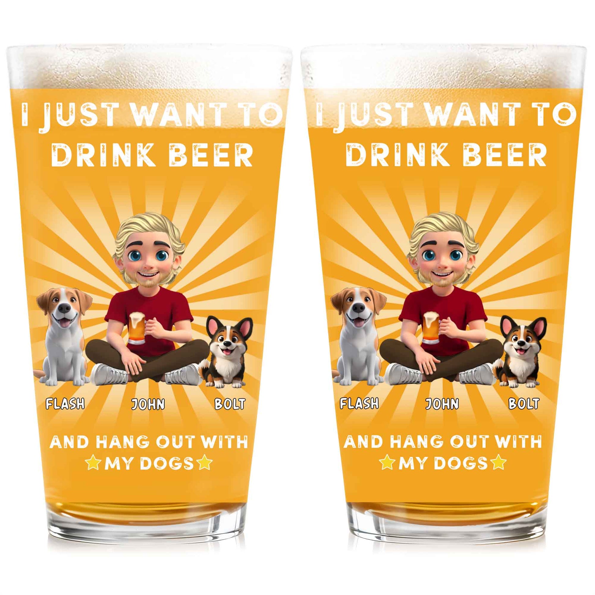 I Just Want To Drink Beer And Hang Out With My Dogs