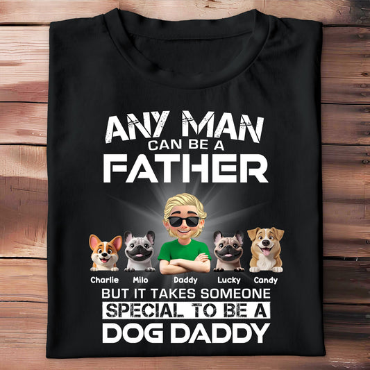Any Man Can Be A Father, Special To Be A Dog Daddy