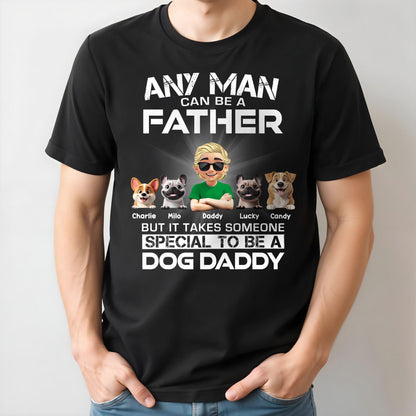 Any Man Can Be A Father, Special To Be A Dog Daddy