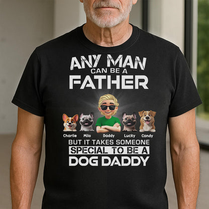 Any Man Can Be A Father, Special To Be A Dog Daddy