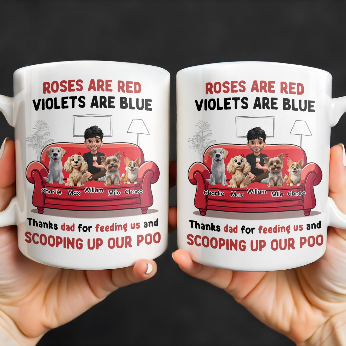 Roses Are Red Violets Are Blue Thanks Dad For Feeding Us, Dogs And Person