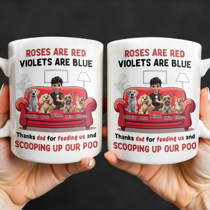 Roses Are Red Violets Are Blue Thanks Dad For Feeding Us, Dogs And Person