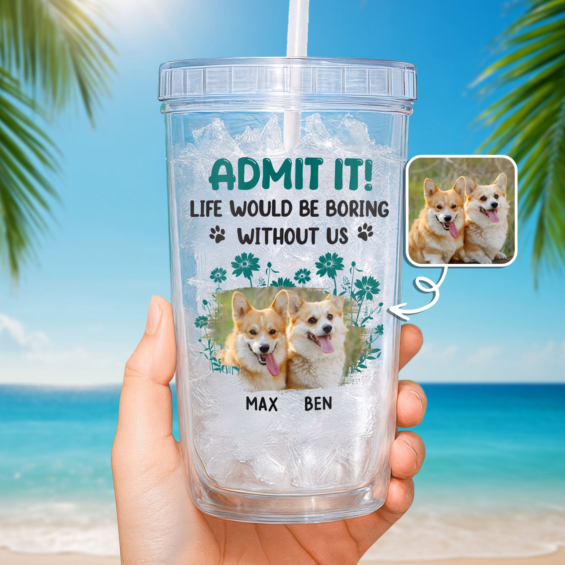 Admit It Life Would Be Boring Without Us, Paws and Flowers