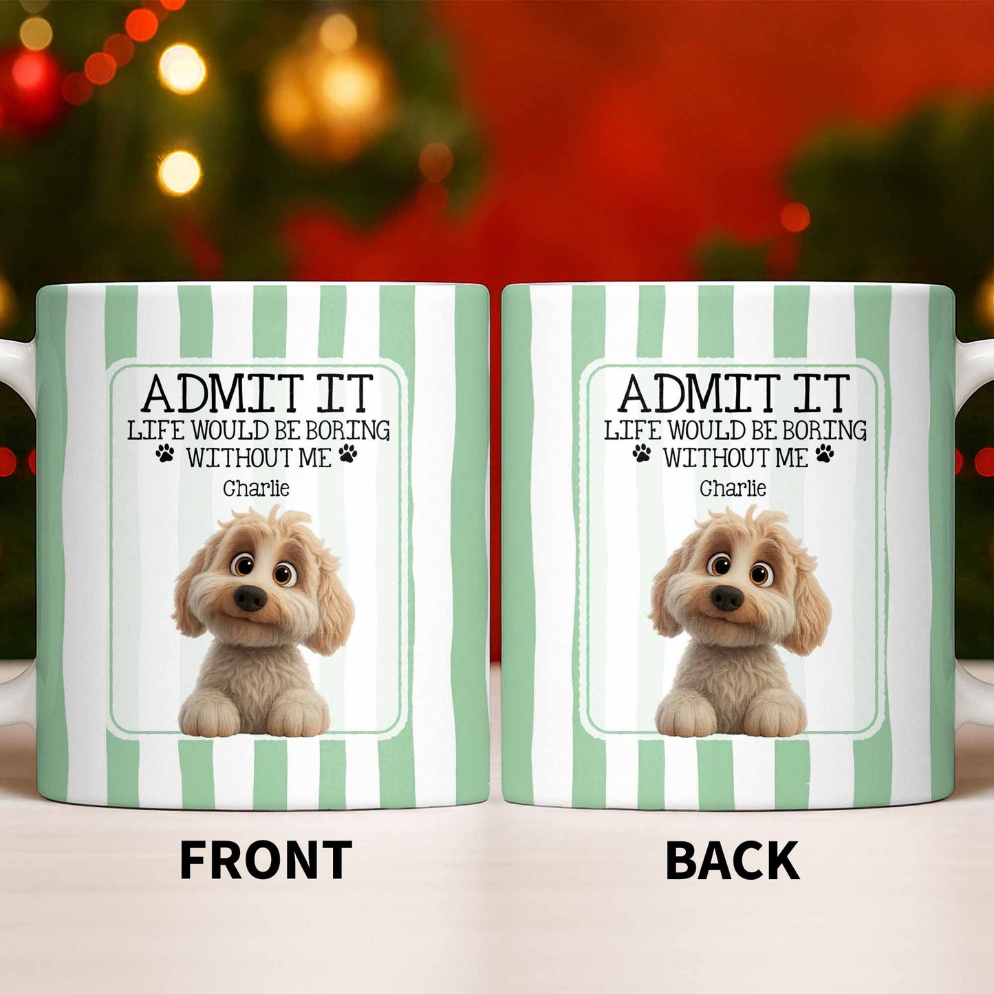 Admit It Life Would Be Boring Without Me Puppy Mug