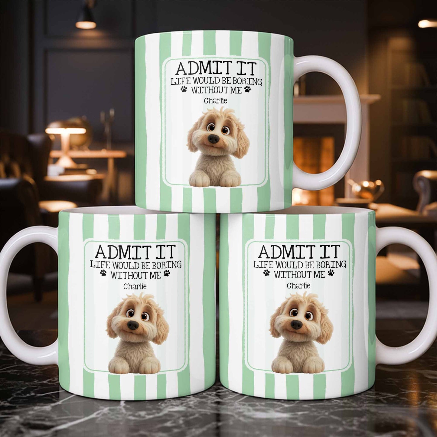 Admit It Life Would Be Boring Without Me Puppy Mug