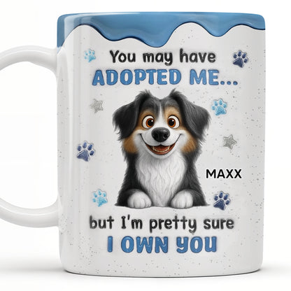 You May Have Adopted Me But I Own You, Dog Design