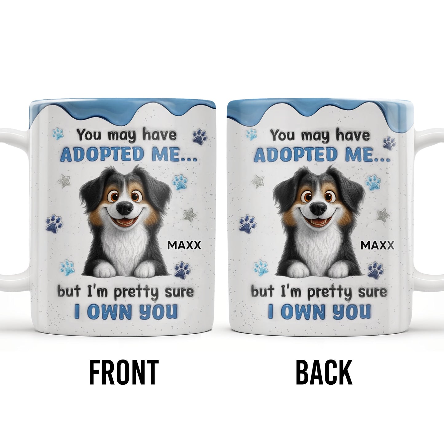 You May Have Adopted Me But I Own You, Dog Design