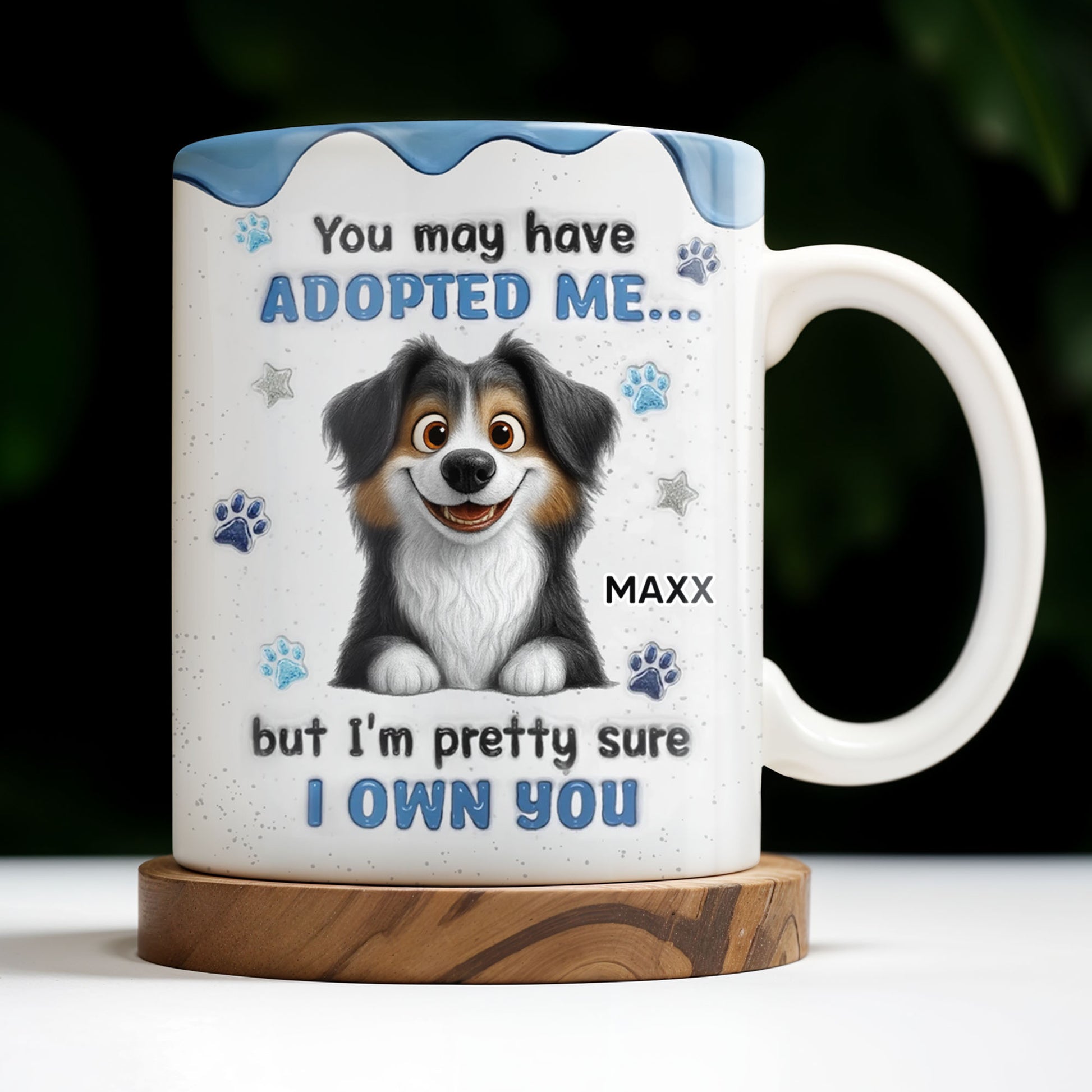 You May Have Adopted Me But I Own You, Dog Design