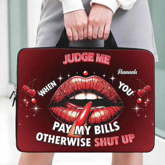 Judge Me When You Pay My Bills Bold Lip Design - Personalized Laptop Bag, Laptop Sleeve - DTG004_LAPBAG