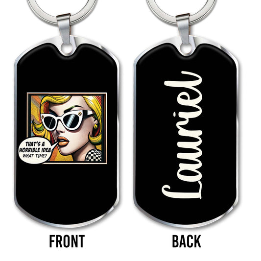 That's A Horrible Idea What Time Comic Style Keychain
