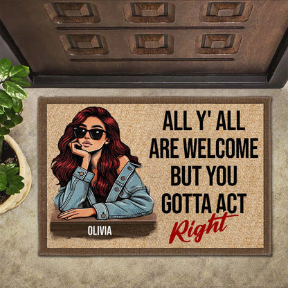 All Y'all Are Welcome But You Gotta Act Right With Stylish Woman