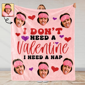 I Don't Need A Valentine, I Need A Nap With Hearts And Faces