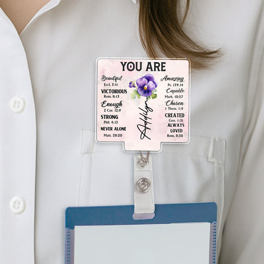 You Are Beautiful, Victorious, Engaged Custom Badge - Custom Acrylic Badge Reel - DTG039_AREEL