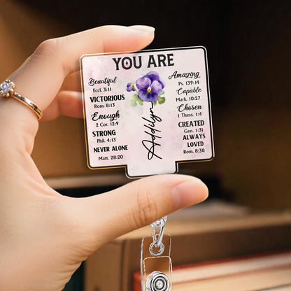 You Are Beautiful, Victorious, Engaged Custom Badge - Custom Acrylic Badge Reel - DTG039_AREEL