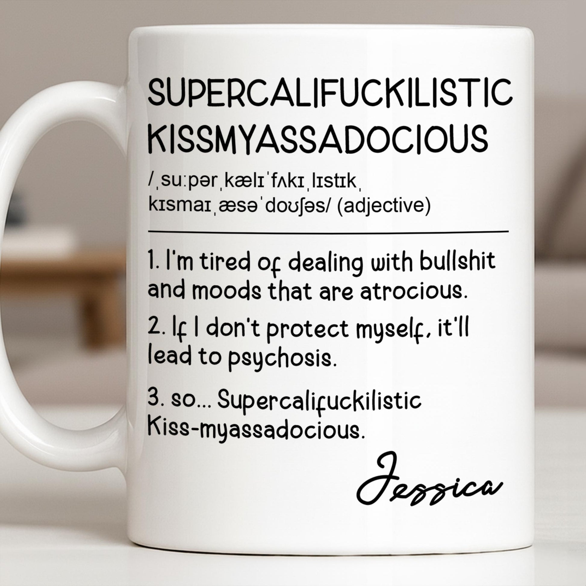 Supercalif*ckilistic Kissmyassadocious Mug