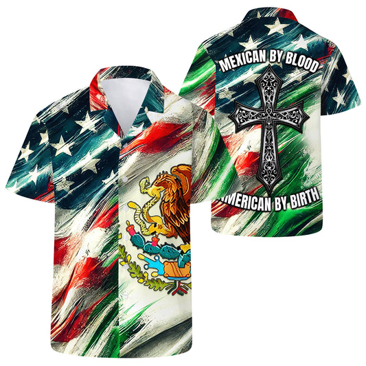 Mexican by blood, American by birth - Personalized Custom Unisex Hawaiian Shirt - HW_MX53