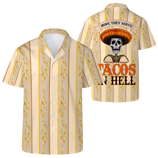 Hope They Serve Tacos In Hell - Personalized Custom Unisex Hawaiian Shirt - HW_MX39