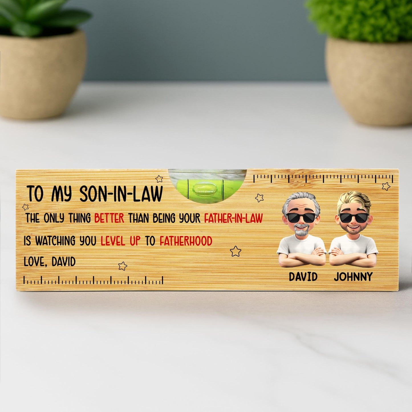 To My Son In Law, The Only Thing Better Than Being Your Father In Law - Personalized Wooden Spirit Level With Bottle Opener - FAM005_PLEV