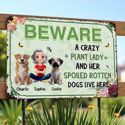 BEWARE A Crazy Plant Lady And Her Spoiled Rotten Dogs Live Here