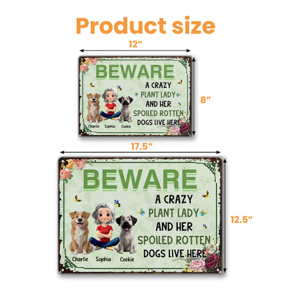 BEWARE A Crazy Plant Lady And Her Spoiled Rotten Dogs Live Here