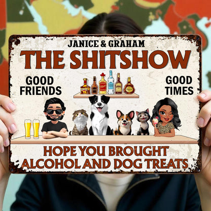 The Sh*tshow, Good Friends Good Times, Hope You Brought Alcohol And Dog Treats, Bottles And Dogs