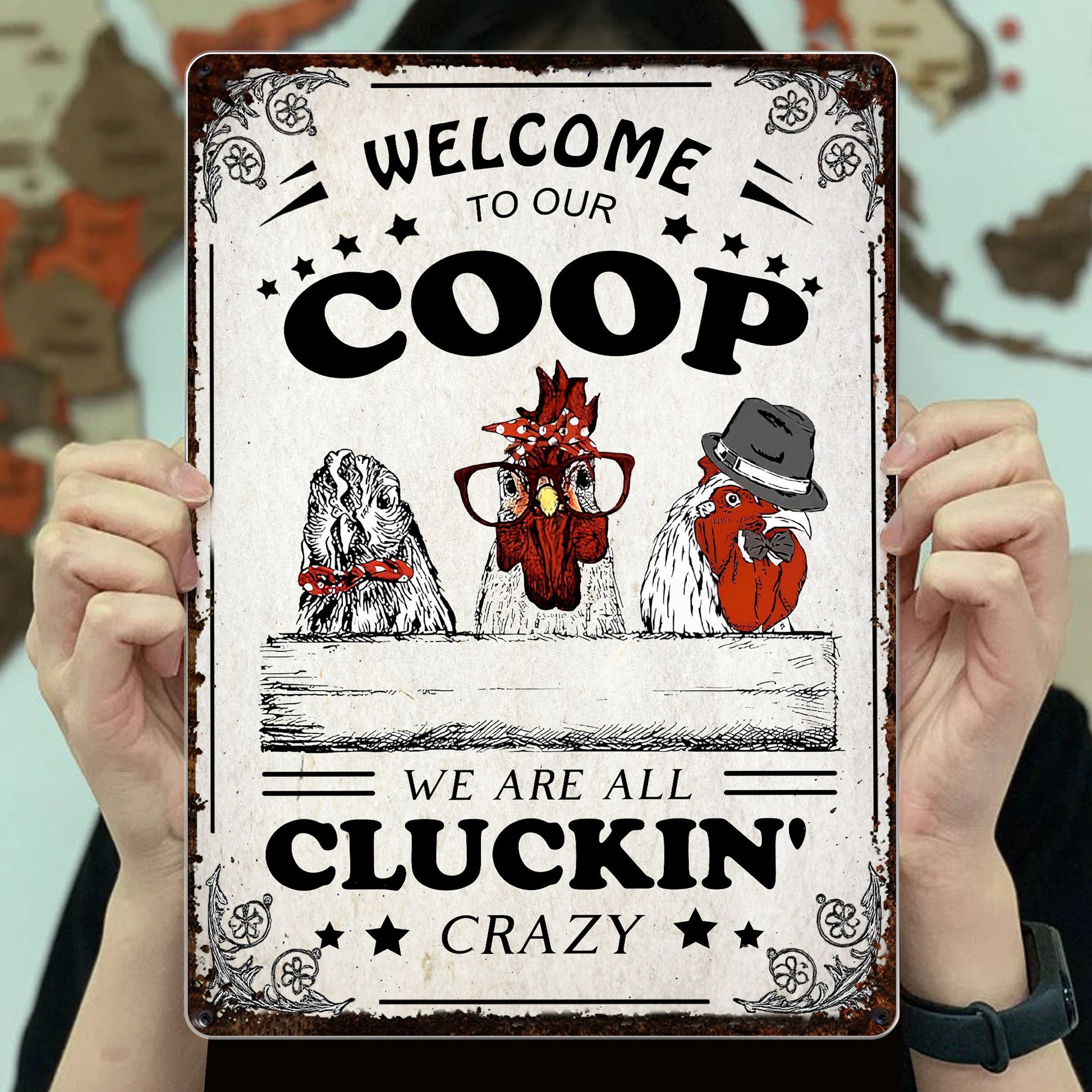 Welcome To Our Coop We Are All Cluckin' Crazy