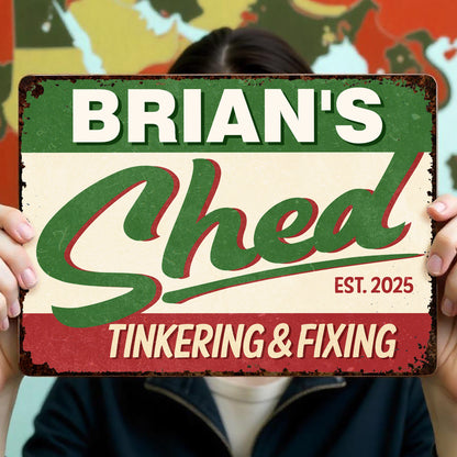 Tinkering & Fixing Shed Sign - Personalized Metal Sign - FAM071_MSIGN