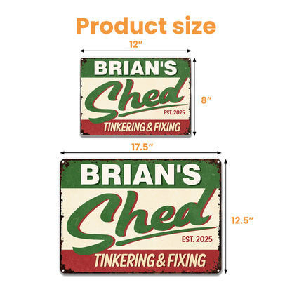 Tinkering & Fixing Shed Sign - Personalized Metal Sign - FAM071_MSIGN
