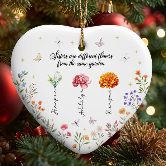 Sisters Are Different Flowers From The Same Garden - Personalized Custom Ceramic Ornament With Heart Shape - FAM078_HCE