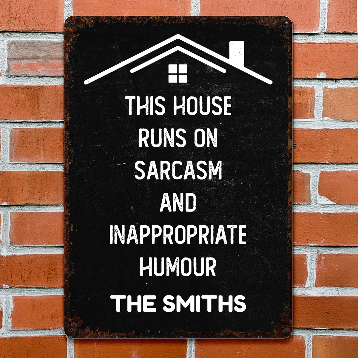 This House Runs On Sarcasm And Inappropriate Humour Family House Outline - Personalized Metal Sign - FAM1008_MSIGN