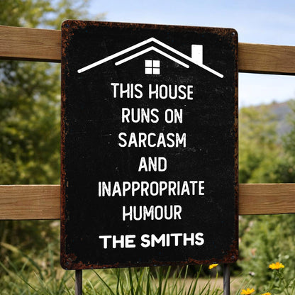 This House Runs On Sarcasm And Inappropriate Humour Family House Outline - Personalized Metal Sign - FAM1008_MSIGN