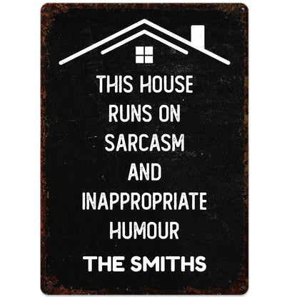 This House Runs On Sarcasm And Inappropriate Humour Family House Outline - Personalized Metal Sign - FAM1008_MSIGN