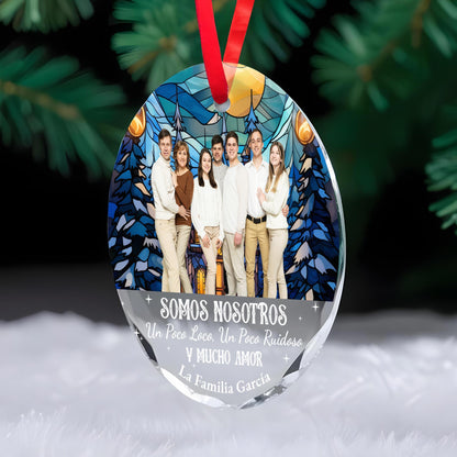 Somos Nosotros Un Poco Loco Y Mucho Amor Family Ornament