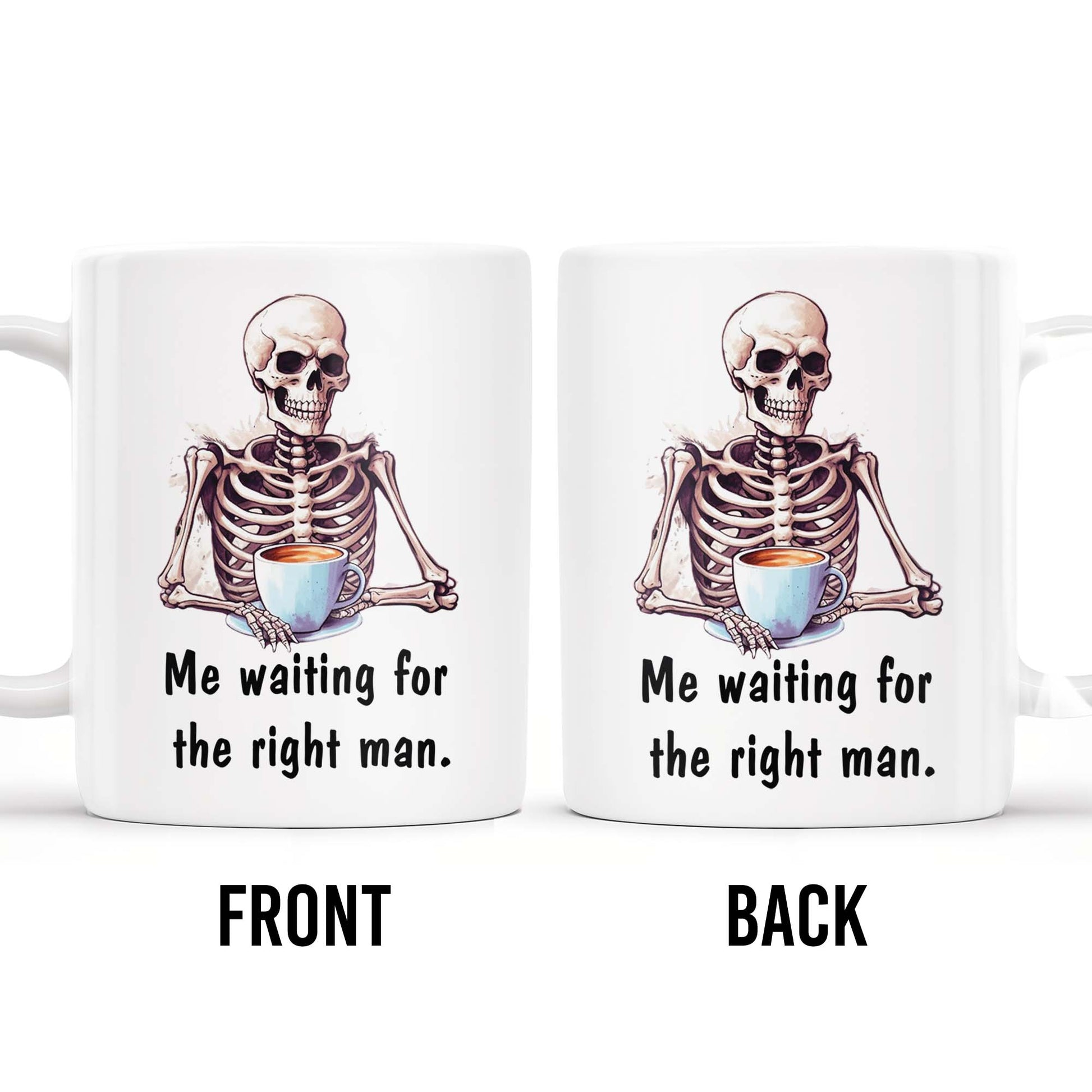 Waiting For The Right Man Skeleton With Coffee Cup