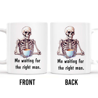 Waiting For The Right Man Skeleton With Coffee Cup