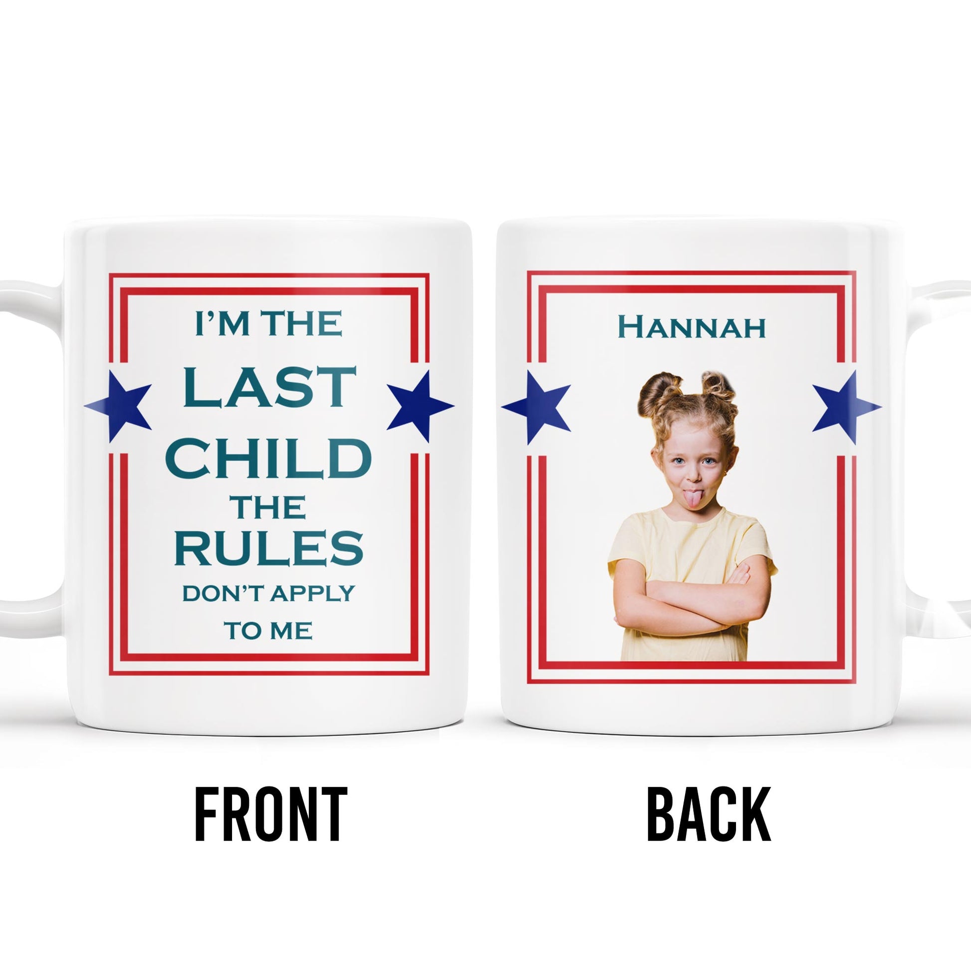 I'm The Last Child The Rules Don't Apply To Me Mug