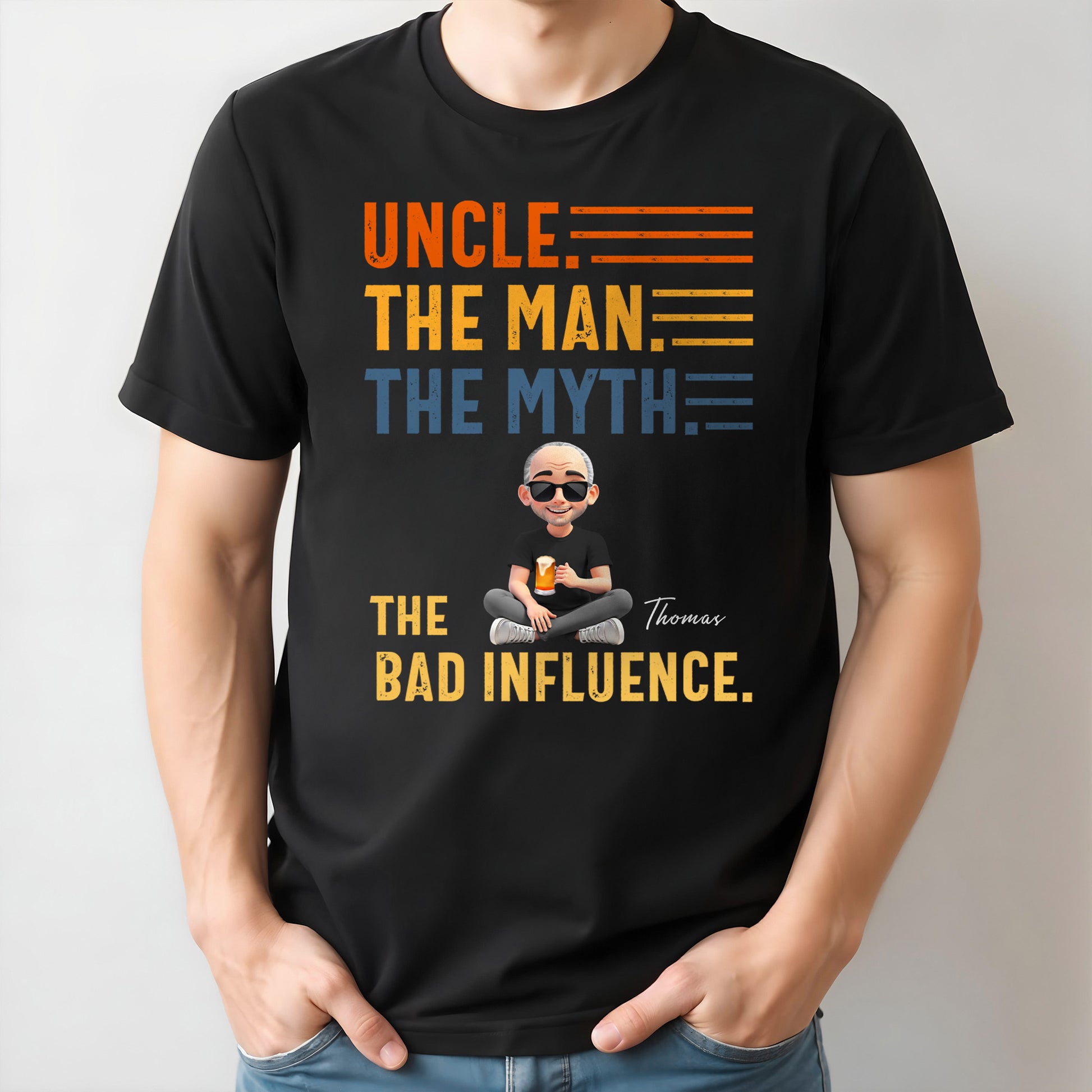 Uncle The Man The Myth The Bad Influence Shirt