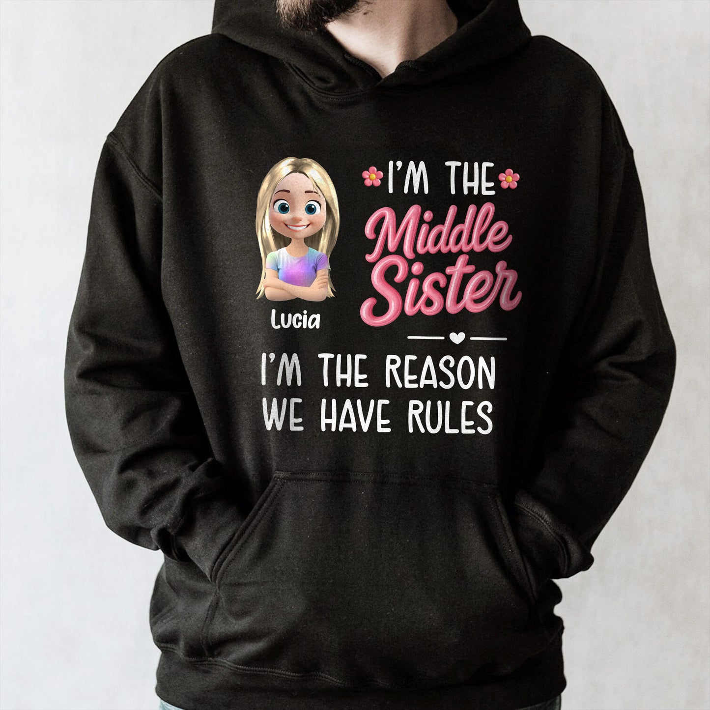 I'm The Middle Sister, I'm The Reason We Have Rules, Heart and Flowers