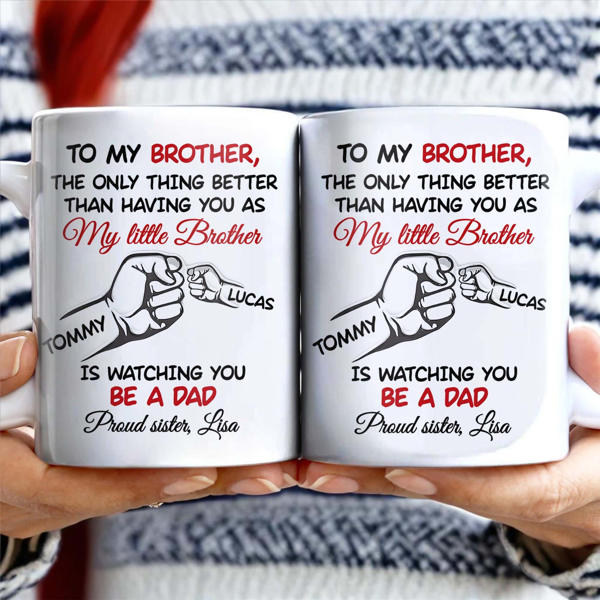 To My Brother, The Only Thing Better Than Having You As My Little Brother