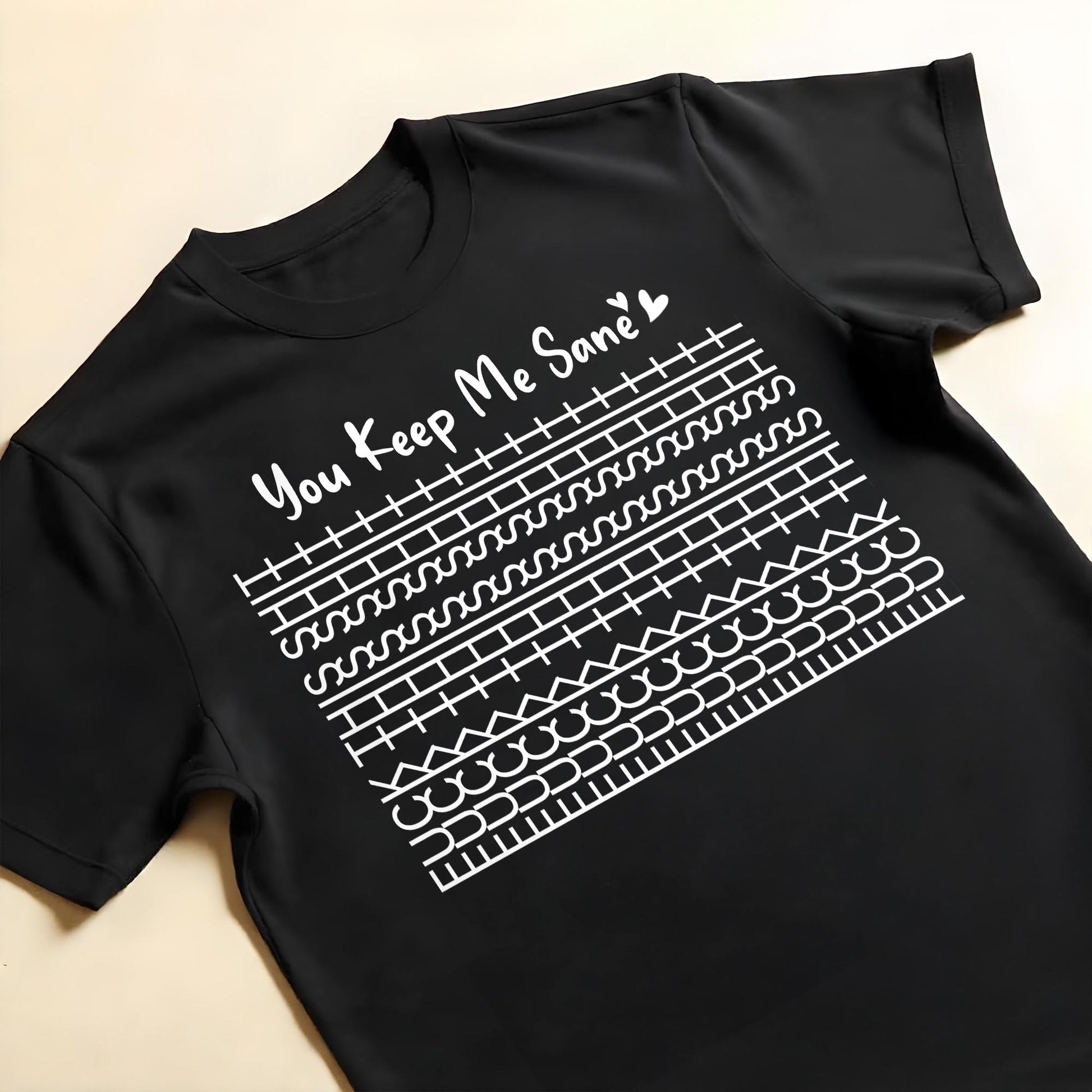 You Keep Me Sane, Perfect For Loved Ones