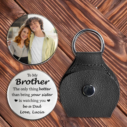 To My Brother Watching You Be A Dad