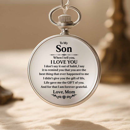 To My Son, When I Tell You, I Love You, Pocket Watch