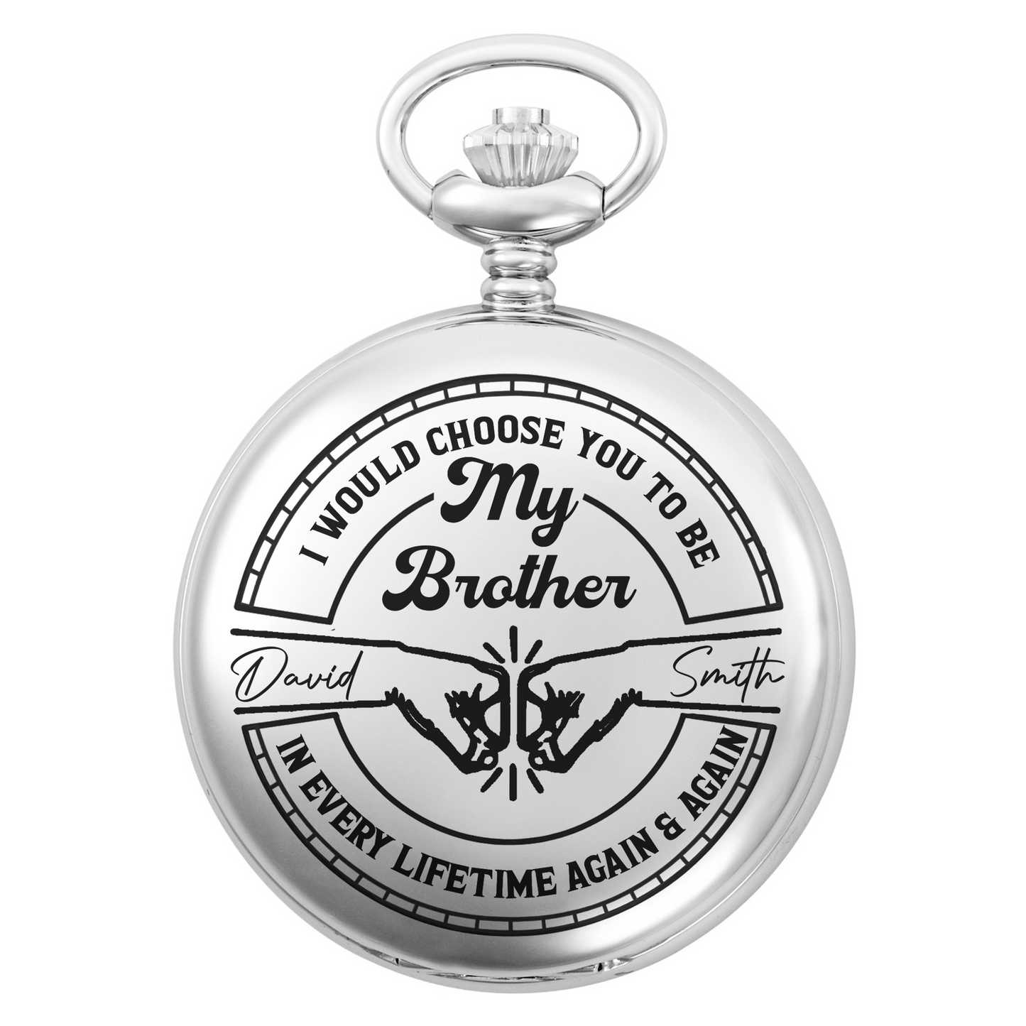 I Would Choose You To Be My Brother Handshake Design - Personalized Silver Plated Pocket Watch - FAM633_SWATCH