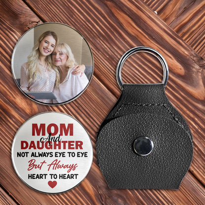 Mom And Daughter Not Always Eye To Eye But Always Heart To Heart