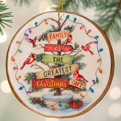 Family Is The Greatest Gift Wooden Ornament