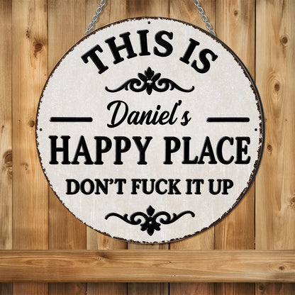 This Is My Happy Place Don't Eff It Up Flourish Metal Sign - Personalized Custom Shaped Metal Sign - FAM838_CUMES